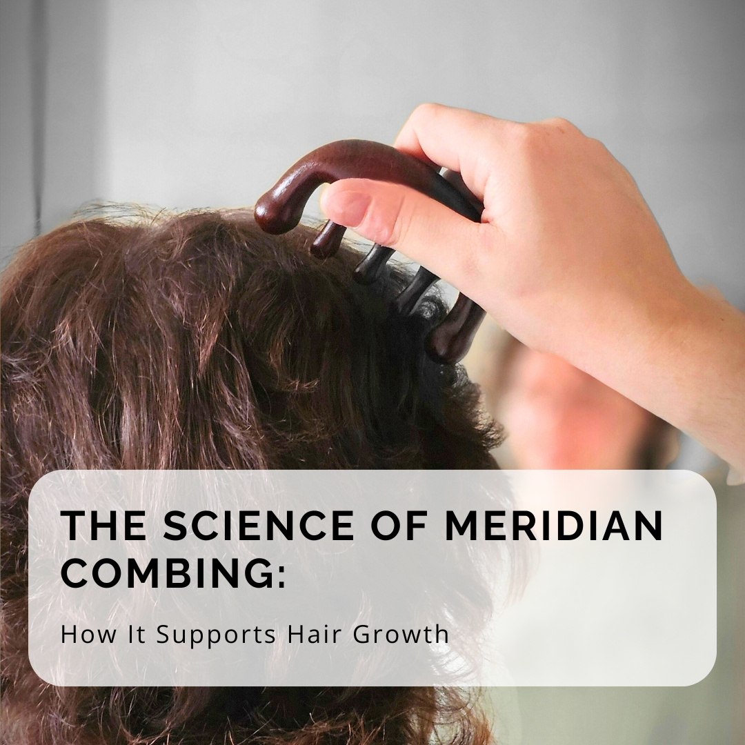 The Science of Meridian Combing How It Supports Hair Growth
