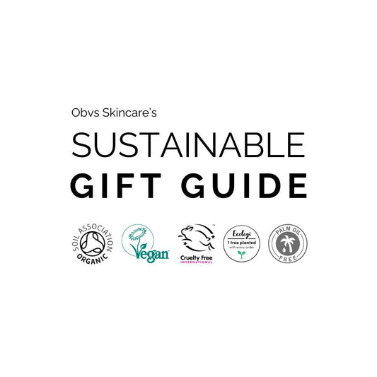 Obvs Skincare’s Sustainable Gift Guide - Obvs Skincare