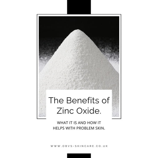 The Benefits of Zinc Oxide for Problem Skin. - Obvs Skincare